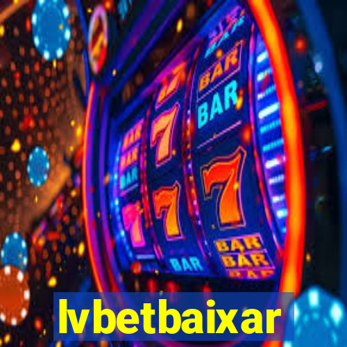 lvbetbaixar