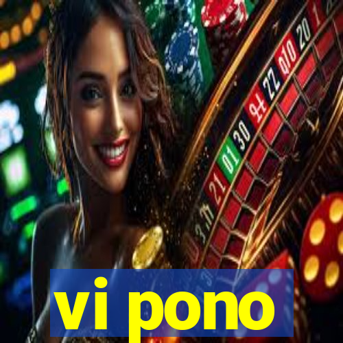 vi pono