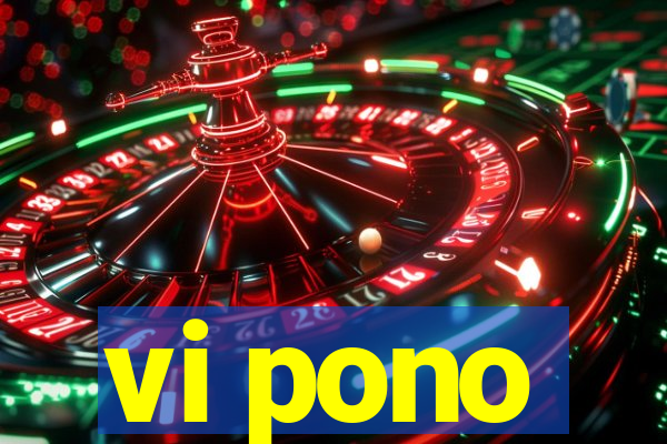 vi pono