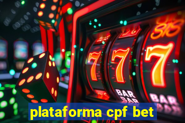 plataforma cpf bet