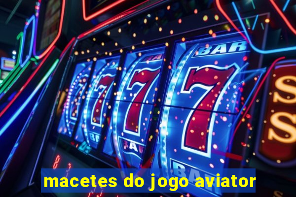 macetes do jogo aviator