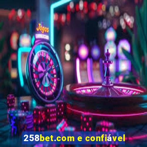 258bet.com e confiável