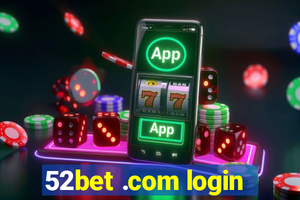 52bet .com login