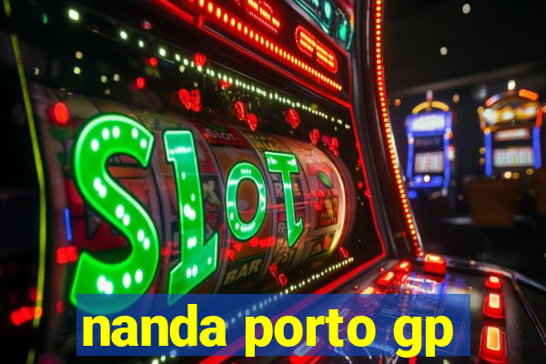 nanda porto gp