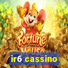 ir6 cassino