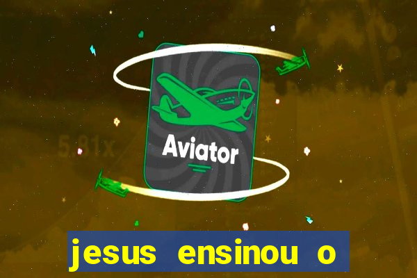 jesus ensinou o segredo da prosperidade