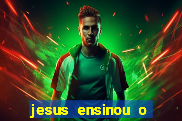 jesus ensinou o segredo da prosperidade