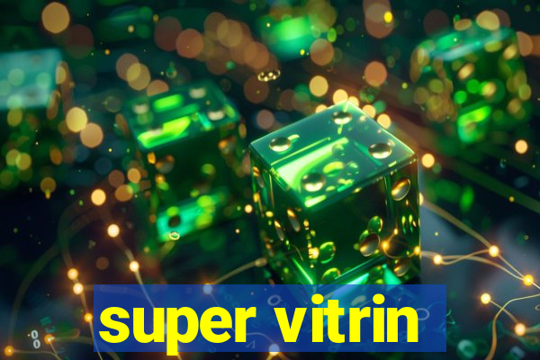 super vitrin