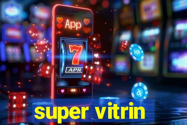 super vitrin