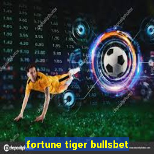 fortune tiger bullsbet