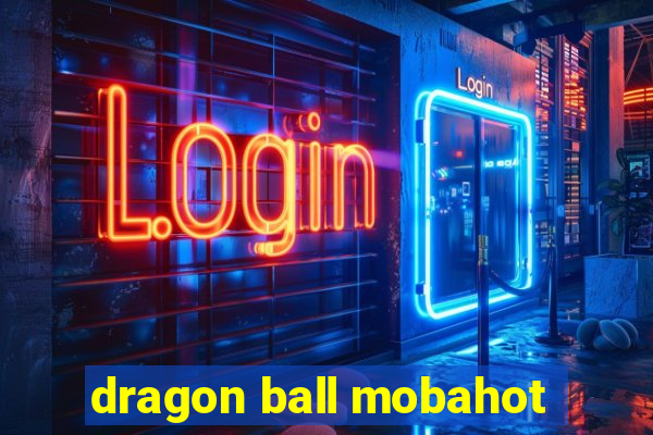 dragon ball mobahot