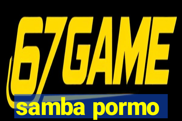 samba pormo