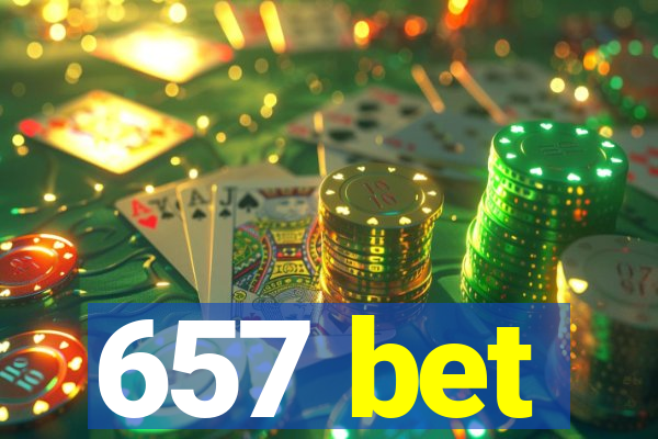 657 bet