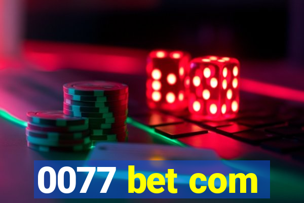 0077 bet com