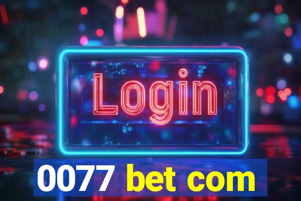 0077 bet com