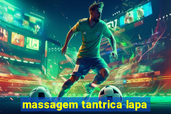 massagem tantrica lapa