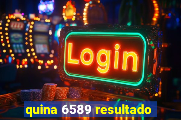 quina 6589 resultado