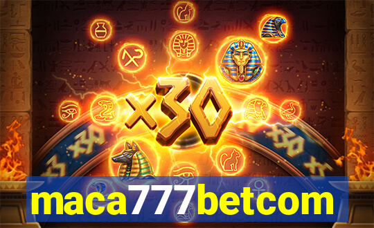 maca777betcom