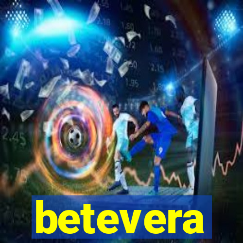 betevera