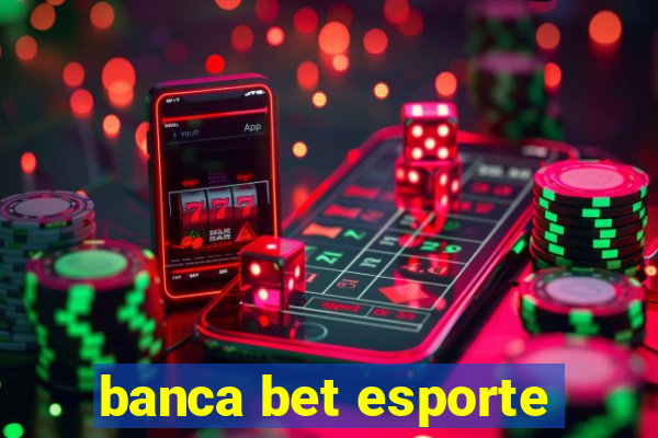 banca bet esporte