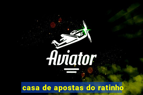 casa de apostas do ratinho