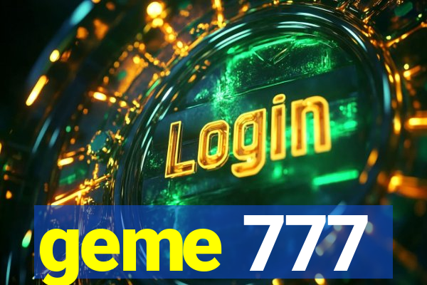 geme 777