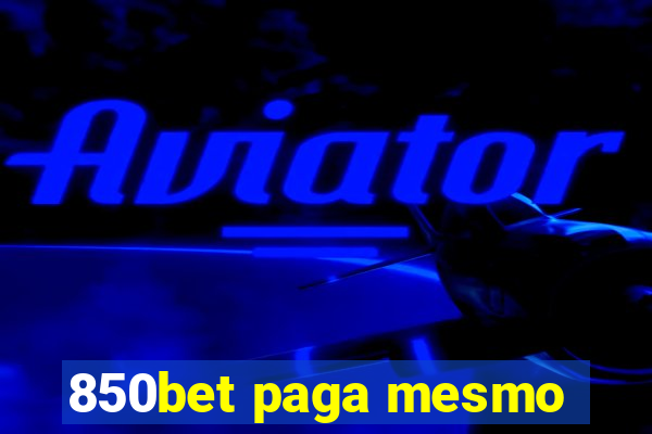 850bet paga mesmo