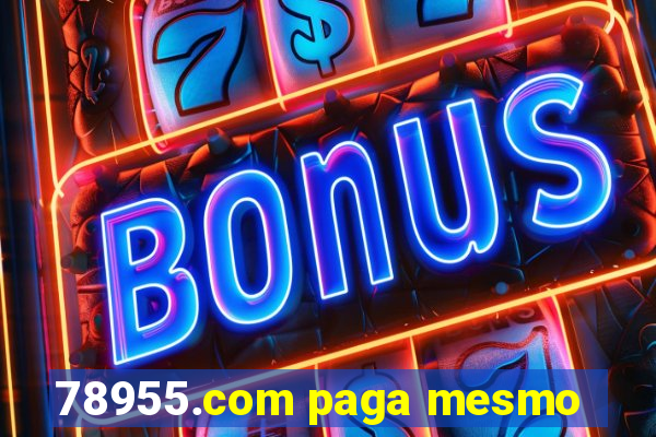 78955.com paga mesmo