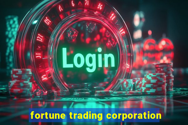 fortune trading corporation