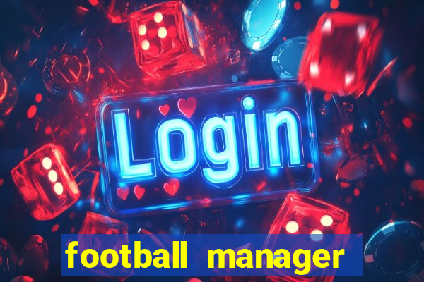 football manager 2024 crack