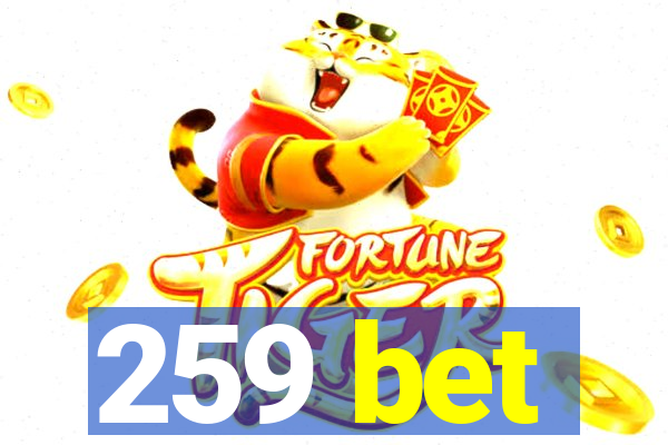 259 bet