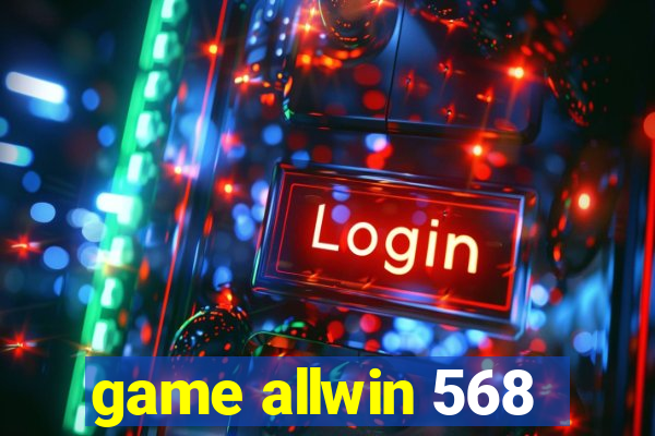 game allwin 568