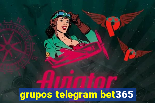 grupos telegram bet365