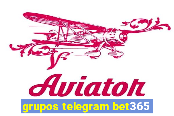 grupos telegram bet365