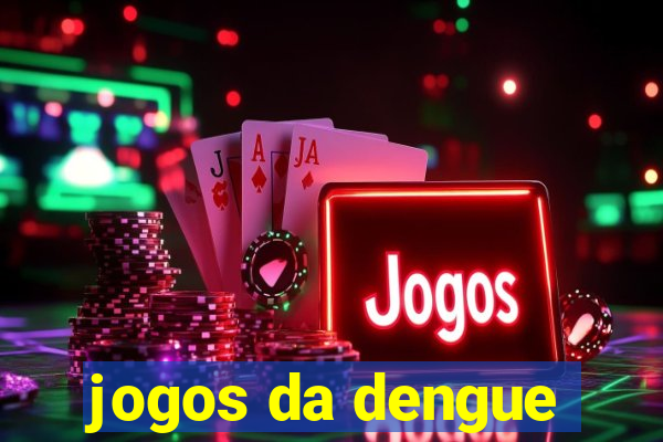 jogos da dengue