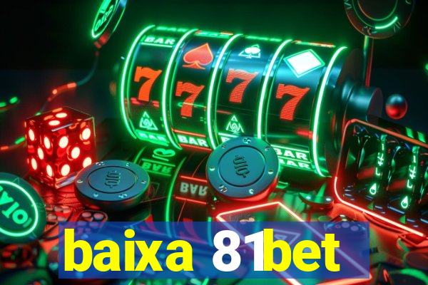 baixa 81bet