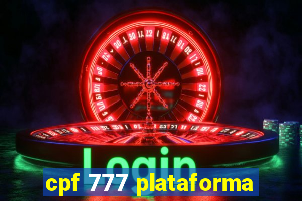 cpf 777 plataforma