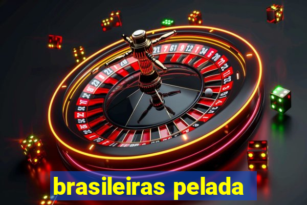 brasileiras pelada