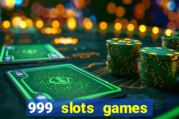 999 slots games download apk