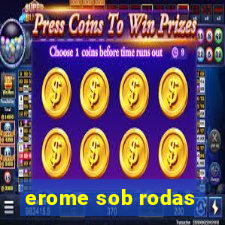 erome sob rodas