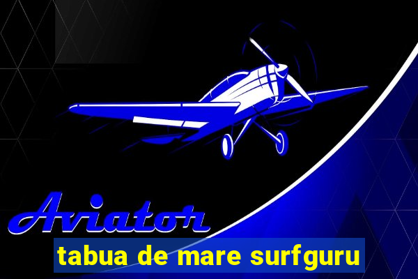 tabua de mare surfguru