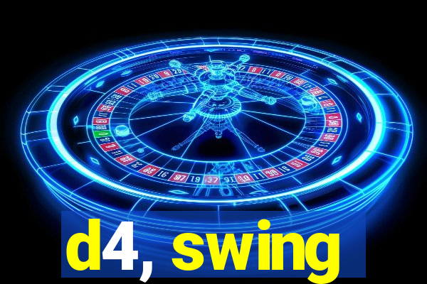 d4, swing