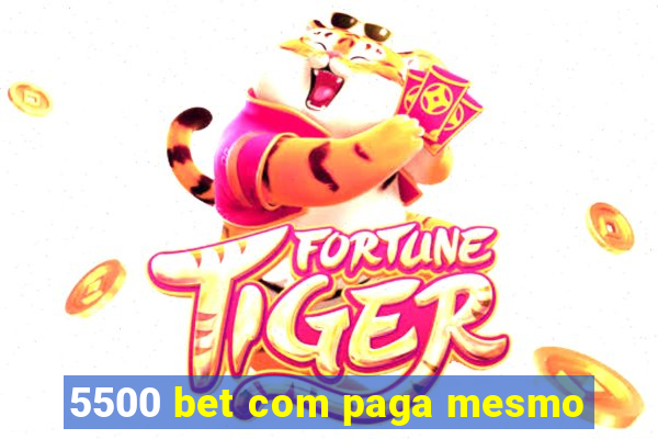 5500 bet com paga mesmo