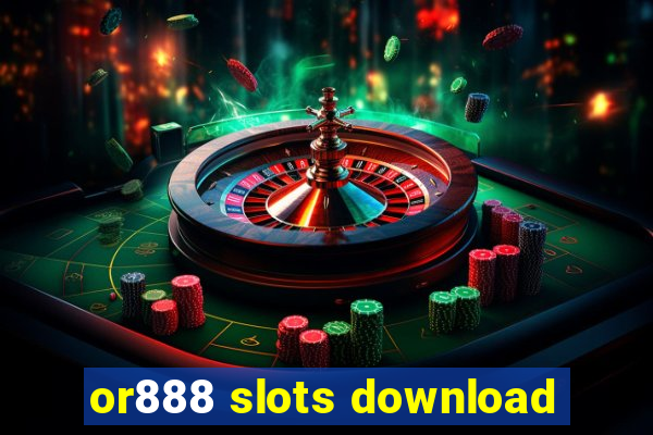 or888 slots download