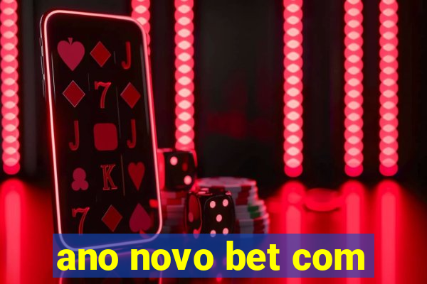 ano novo bet com