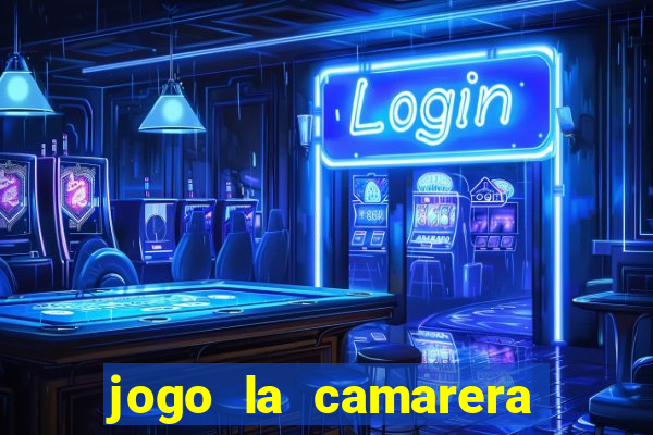 jogo la camarera para celular