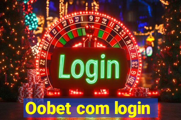 Oobet com login