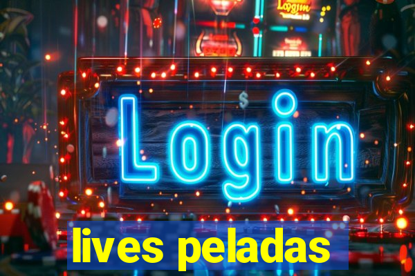 lives peladas