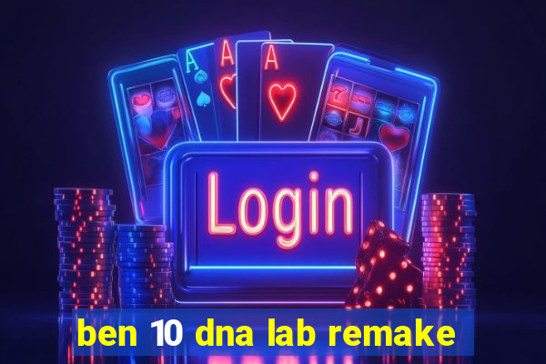 ben 10 dna lab remake