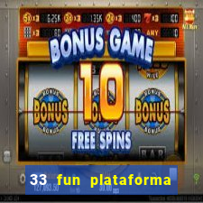 33 fun plataforma de jogos